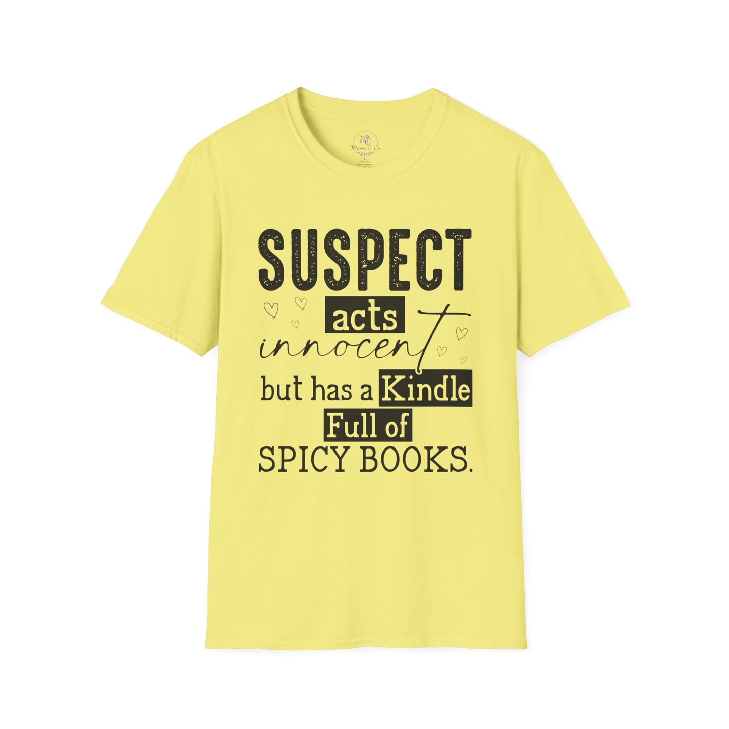 Suspect Acts Innocent But Has a Kindle Full of Spicy Books T-Shirt