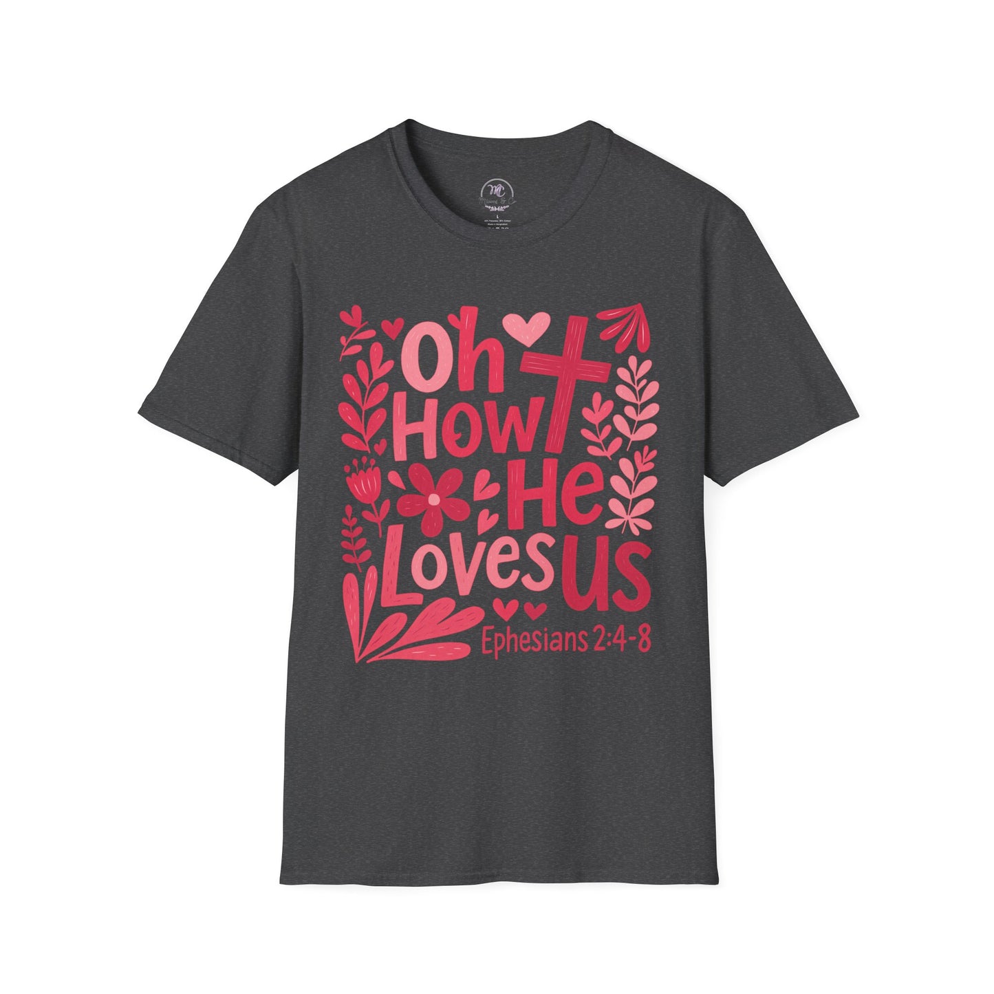 Oh How He Loves Us Christian T-Shirt