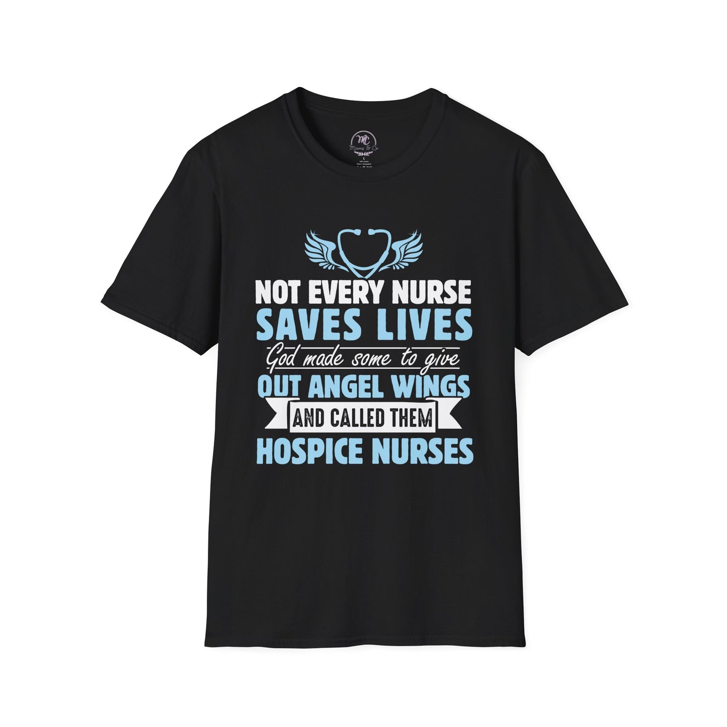 Hospice Nurses T-Shirt — "Not Every Nurse Saves Lives" Comfort Tee