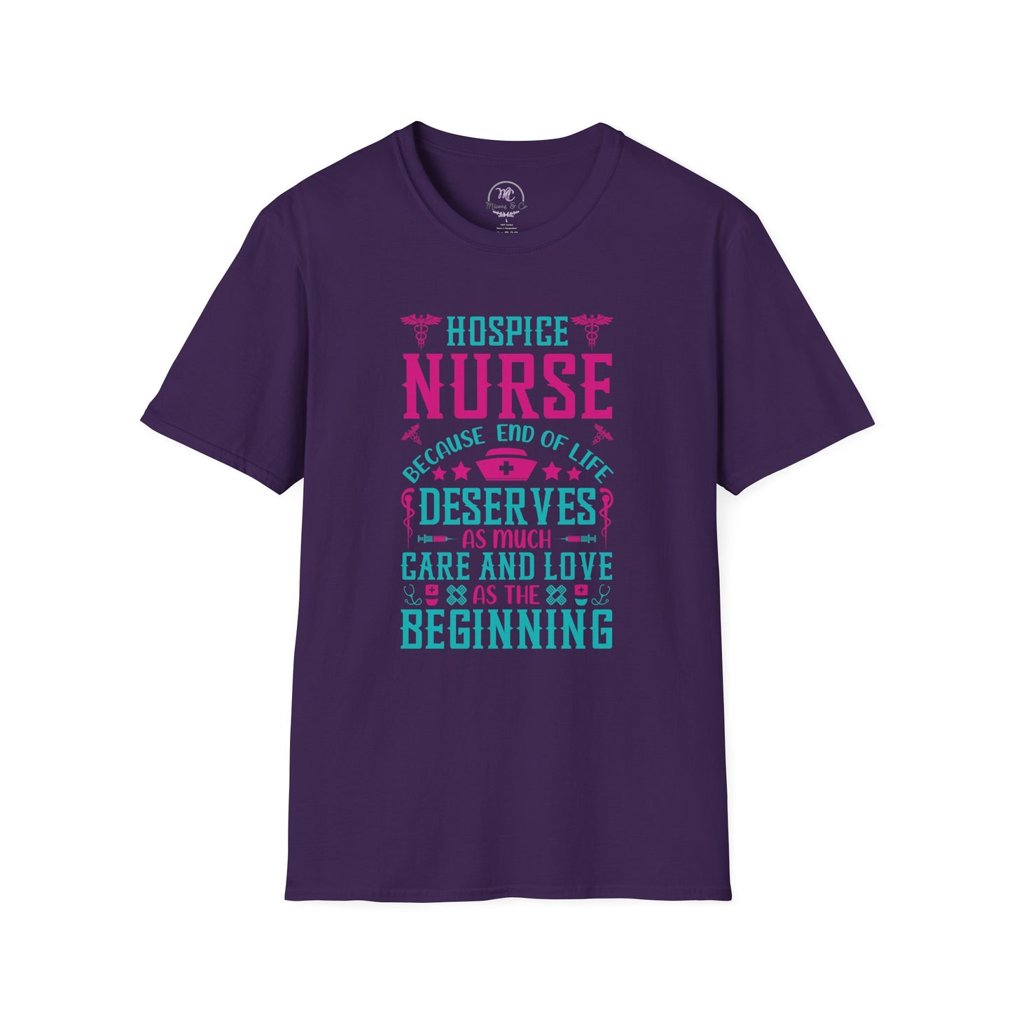 Hospice Nurse T-Shirt — "Because End of Life Deserves As Much Care and Love as the Beginning"