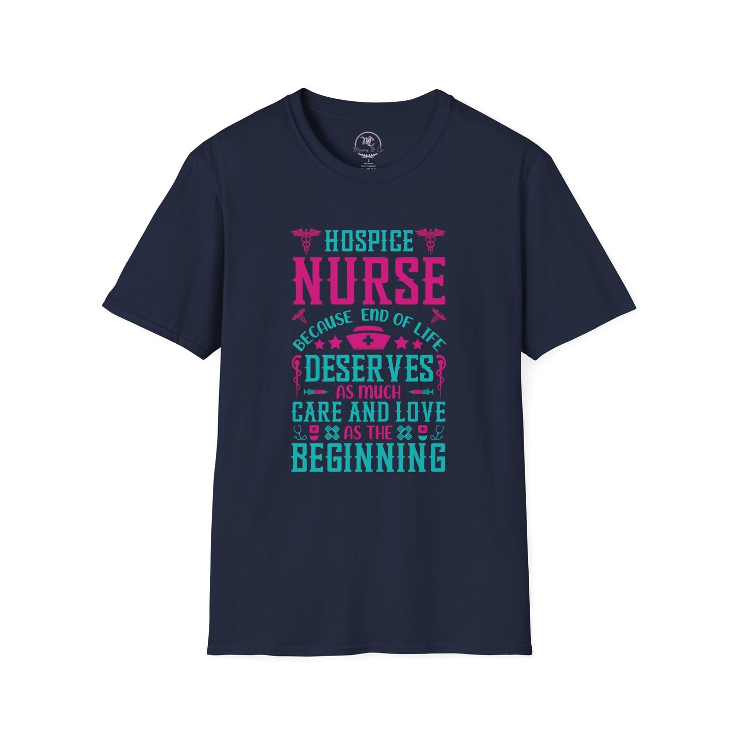 Hospice Nurse T-Shirt — "Because End of Life Deserves As Much Care and Love as the Beginning"