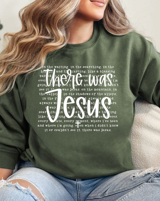 There Was Jesus Graphic Sweatshirt