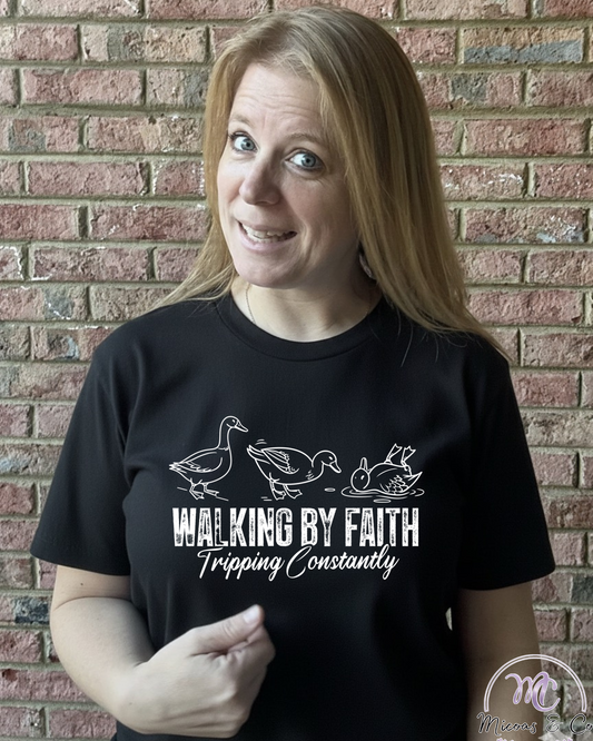 Walking By Faith T-Shirt — "Tripping Constantly" Christian Graphic Tee